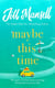 Maybe This Time - The heart-warming new novel of love and friendship from the bestselling author