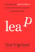Leap - Leaving a Job with No Plan B to Find the Career and Life You Really Want