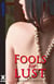 Fools For Lust