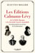 Les Éditions Calmann-Lévy de la Belle Époque à la Seconde Guerre mondiale - Un demi-siècle au service de la littérature, 1891-1941