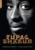 Tupac Shakur - The Life and Times of an American Icon