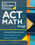 Princeton Review ACT Math Prep - 4 Practice Tests + Review + Strategy for the ACT Math Section