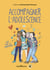 Accompagner l'adolescence