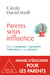 Parents sous influence - Est-on condamné à reproduire l’éducation de ses parents ?