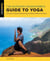 The Outdoor Adventurer's Guide to Yoga - Practices for Strong and Balanced Hiking, Climbing, Paddling, and Cycling