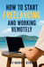 How to Start Freelancing and Working Remotely