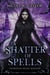 A Shatter of Spells - The Resonant Arcana, #4