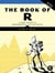 The Book of R, 2nd Edition - A First Course in Programming and Statistics