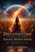 Daughter of Time Trilogy: Reader, Writer, Maker - 10th Anniversary Edition - Daughter of Time, #8