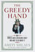 The Greedy Hand - How Taxes Drive Americans Crazy and What to Do About It