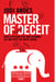 Master of Deceit