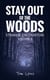 Stay Out of the Woods: Strange Encounters, Volume 5 - Stay Out of the Woods, #5