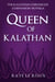 Queen of Kalathan - The Kalathan Chronicles, #4