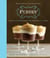 Puddin' - Luscious and Unforgettable Puddings, Parfaits, Pudding Cakes, Pies, and Pops: A Cookbook