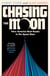 Chasing the Moon - How America Beat Russia in the Space Race