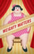 Weighty Matters - Until The Fat Ladies Sing