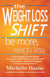 The Weight Loss Shift: Be More, Weigh Less