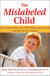 The Mislabeled Child - How Understanding Your Child's Unique Learning Style Can Open the Door to Success