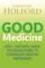 Good Medicine - Safe, natural ways to solve over 75 common health problems