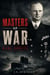 Masters of War: Karl Dönitz - Masters of War, #4