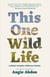 This One Wild Life - A Mother-Daughter Wilderness Memoir