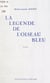 La légende de l'oiseau bleu