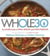 The Whole 30 - The official 30-day FULL-COLOUR guide to total health and food freedom