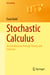 Stochastic Calculus - An Introduction Through Theory and Exercises