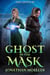 Ghost in the Mask - The Ghosts, #8