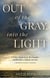 Out of the Gray, into the Light - A Mother Stands Up for Her Daughter and Herself in a Fight for Survival—A Memoir of Advocacy and Hope