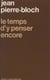 Le temps d'y penser encore