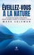 Éveillez-vous à la Nature - Le guide de pleine conscience pour calmer l’esprit et ouvrir le cœur