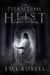 The Phantom Heist - A Story in the World of The Famine Cycle - The Famine Cycle, #0.5