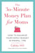 The 30-Minute Money Plan for Moms - How to Maximize Your Family Budget in Minimal Time