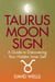 Taurus Moon Sign - A Guide to Discovering Your Hidden Inner Self