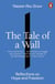 The Tale of a Wall - Reflections on Hope and Freedom