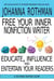 Free Your Inner Nonfiction Writer: Educate, Influence, and Entertain Your Readers - Rothman Writing Short, #2