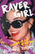 Raver Girl - Coming of Age in the 90s