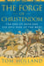 The Forge of Christendom - The End of Days and the Epic Rise of the West
