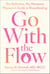 Go With the Flow - The Definitive, No-Nonsense Physician's Guide to Breastfeeding