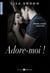 Adore-moi ! (volumes 1 à 6)