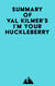Summary of Val Kilmer's I'm Your Huckleberry