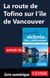 La route de Tofino sur l'île de Vancouver