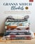 Granny Stitch Blankets - 10 Fresh and Modern Granny Throws That Go Way Beyond the Iconic Square