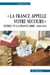 La France appelle votre secours - Québec et la France libre, 1940-1945 - FRANCE APPELLE VOTRE SECOURS -LA [NUM]