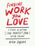 Finding Work You Love - 3 Steps to Getting the Perfect Job After College