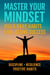 Master Your Mindset: Build Daily Habits for Lasting Success