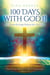 100 Days with God II: 100 Devotions for Living a Victorious Life in Christ Jesus - 100 Days with God, #2