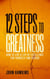 12 Steps to Greatness