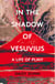 In the Shadow of Vesuvius - A Life of Pliny